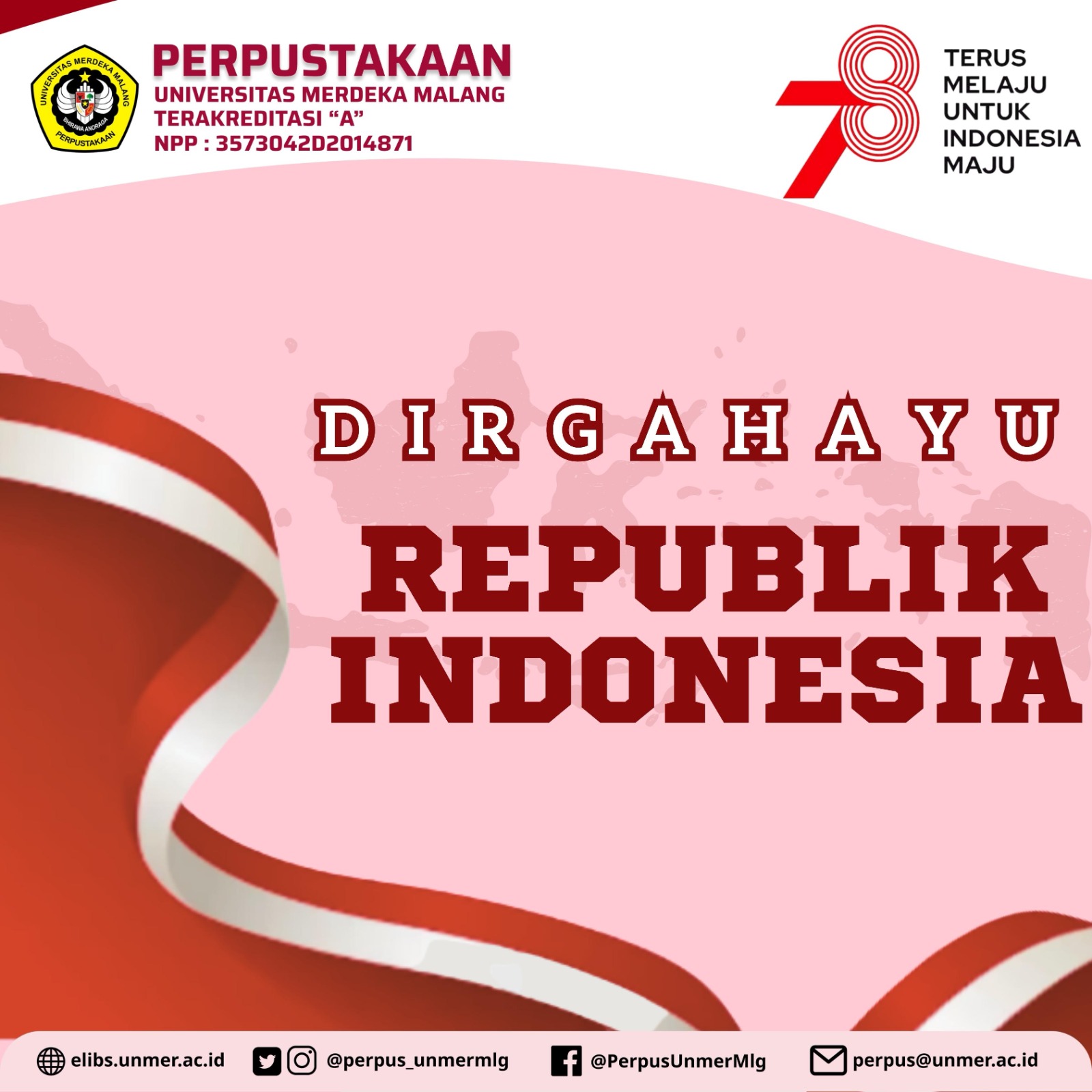 SELAMAT HUT RI KE-78 INDONESIA MERDEKA – Perpustakaan UNMER Malang